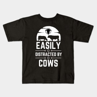 Easily Distracted by Cows - Humor Farming Saying Gift for Farm Animals Lovers Kids T-Shirt